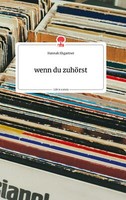 Wenn Du ZuhöRst. Life Is A Story - Story.One | Buch | 9783710801358