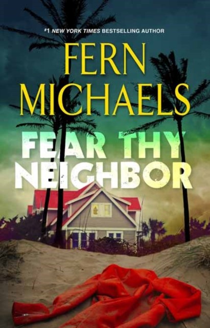 Fear Thy Neighbor A Riveting Novel of Suspense by Fern Michaels (Hardback Book)