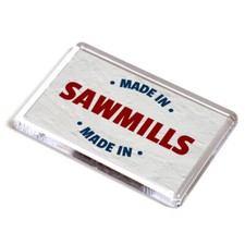 FRIDGE MAGNET - Made in Sawmills