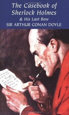 The Casebook of Sherlock Holmes and His Last Bow Paperback Arthur