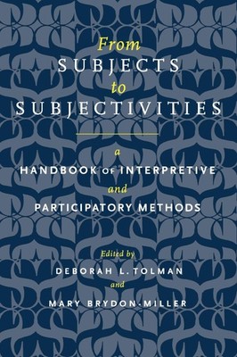 From Subjects to Subjectivities: A Handbook of Interpretive and Participator...