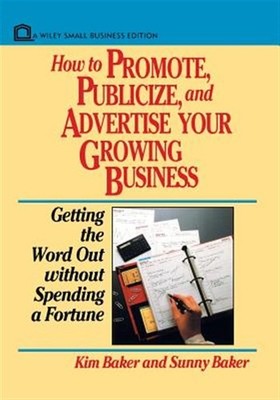 How to Promote, Publicize, and Advertise Your Growing Business : Getting the ...