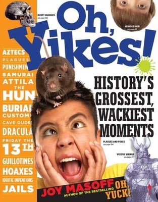 Oh Yikes Historys Grossest Wackiest Moments by Joy Masoff PAPERBACK