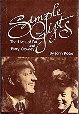 Simple Gifts : The Lives of Pat and Patty Crowley Hardcover John