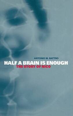 Half a Brain is Enough: The Story of Nico (Cambridge Studies in Cogn - VERY GOOD