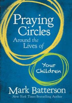 Praying Circles Around the Lives of Your Children - Hardcover - VERY GOOD