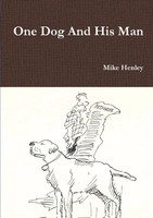 Mike Henley | One Dog And His Man | Taschenbuch | Englisch (2012) | [.]