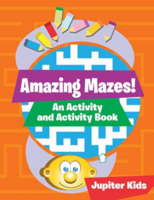 Amazing Mazes! an Activity and Activity Book -  NEW Jupiter Kids 2016