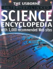 The Usborne Internet-Linked Science Encyclopedia (Usborne Internet-Linked - GOOD