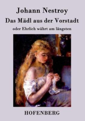 Das M?Dl Aus Der Vorstadt Oder Ehrlich W?Hrt Am L?Ngsten
