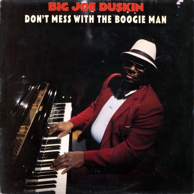 Big Joe Duskin - Don't Mess With The Boogie Man (LP)