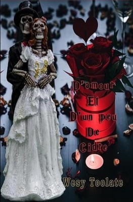 D'amour et D'un peu De cidre: ? toi mon Coquelicot. by Wesy Toolate (French) Pap