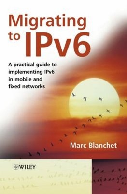 Migrating to IPv6 : A Practical Guide to Implementing IPv6 in Mob