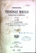 Principia theologiae moralis: theoretice et practice; tomus 1 van der Velden, Pi