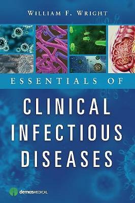 Essentials of Clinical Infectious Diseases by William F. Wright MD