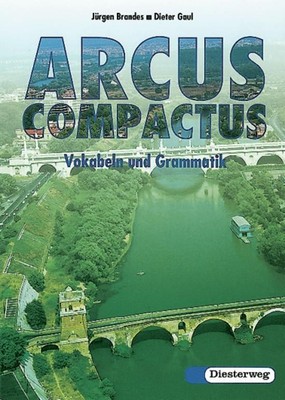 Arcus compactus - Eine Einführung in Latein als 3. Fremdsprache und spät beginne
