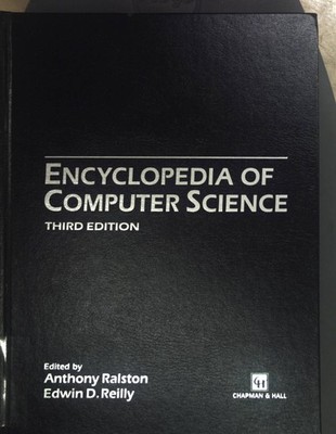 Encyclopedia of Computer Science Ralston, Anthony and Edwin D. Reilly: