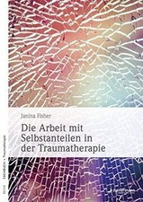 Die Arbeit mit Selbstanteilen in der Traumath...
