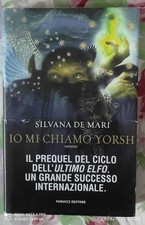 Io Mi Chiamo Yorsh, Silvana De Mari, Fanucci, 2011. Prequel de L' Ultimo Elfo