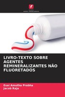 LIVRO-TEXTO Sobre Agentes Remineralizantes NÃO Fluoretados Prabha (U. A.) Buch