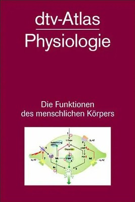 dtv-Atlas Physiologie. Die Funktionen des menschlichen Körpers