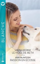 Beths Weihnachten - Passion in Schottland, Louisa George und Ann McIntosh