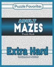 Adult Mazes Puzzle Book - Extra Hard Challenging Puzzles: Activity Book of Amazi