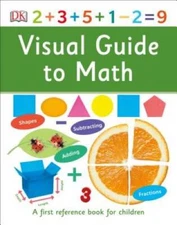 Visual Guide to Math (DK First Reference) - Hardcover By DK - VERY GOOD