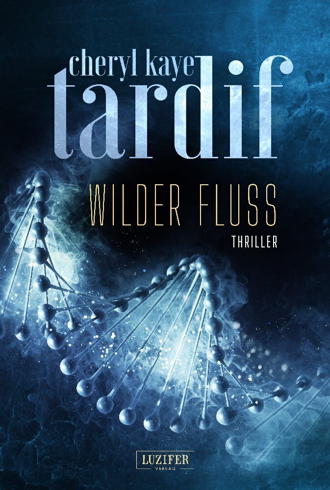 Wilder Fluss | Thriller | Cheryl Kaye Tardif | Deutsch | Taschenbuch |