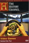 DVD / DOCUMENTAIRE "VIDEO GAMES BEHIND THE FUN" (by The History Channel 2007)