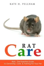 Rats: The Essential Guide To Ownership, Care, & Training For Your Pet