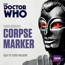 Doctor Who: Corpse Marker: A 4th Doctor novel by Chris Boucher (English) Compact