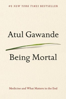 Being Mortal | Atul Gawande | englisch