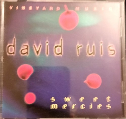 David Ruis Sweet Mercies Vineyard Worship 1996 Out of Print CD