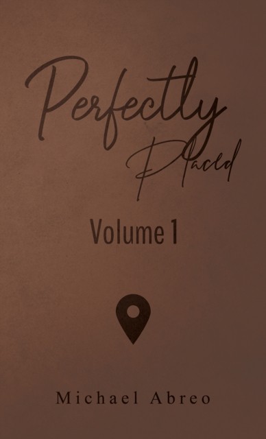 Perfectly Placed by Michael Abreo PAPERBACK 9781638296737