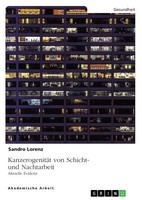 Sandro Lorenz | KanzerogenitäT Von Schicht- Und Nachtarbeit. Aktuelle Evidenz