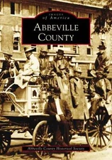 NEW Arcadia Publishing Abbeville County, SC 9780738516721 Images of America Trad