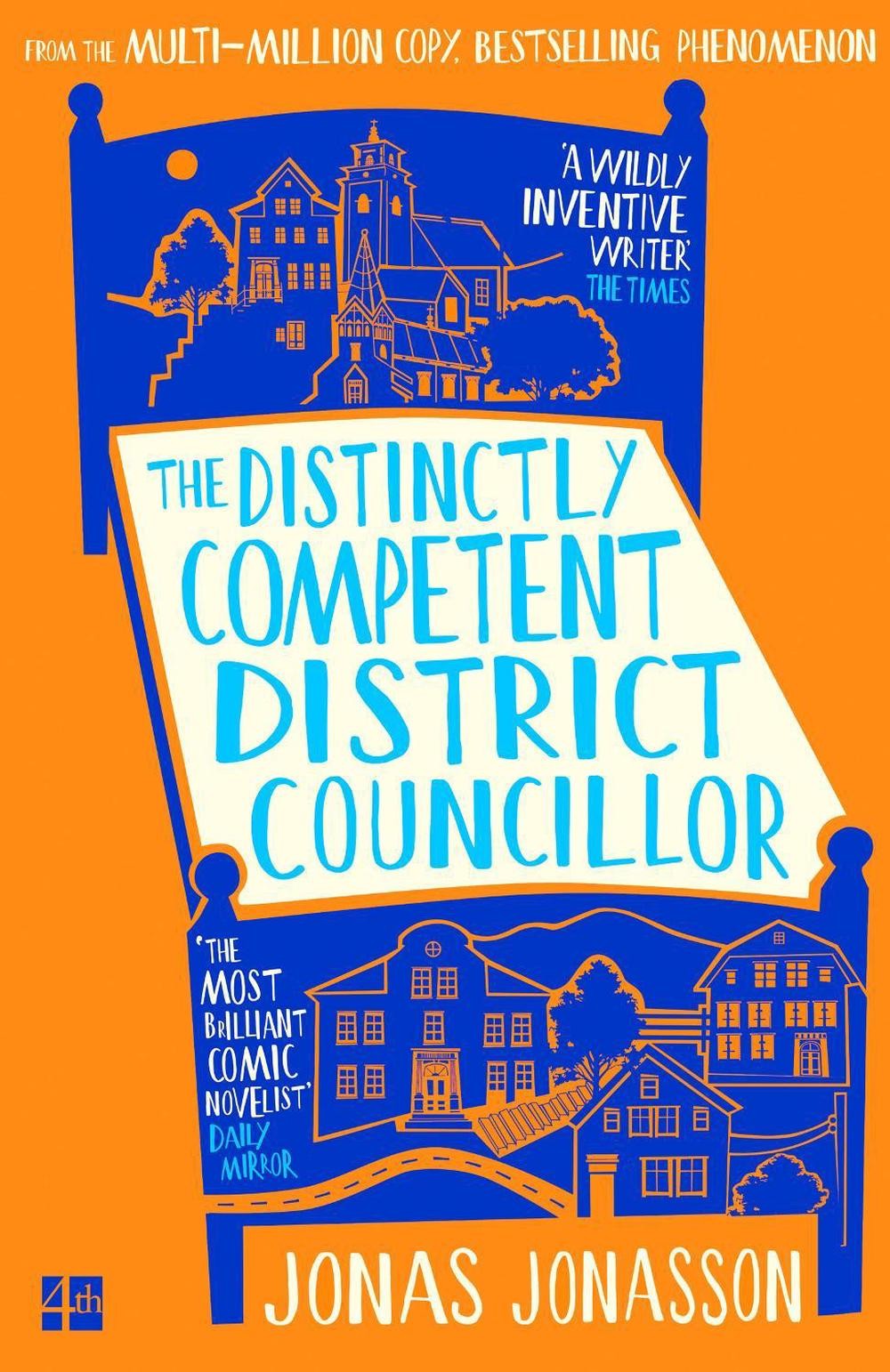 The Distinctly Competent District Councillor by Jonas Jonasson Paperback Book