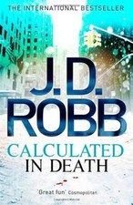 Calculated in Death: 36-J. D. Robb