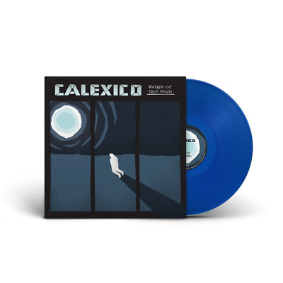 Calexico:  Edge Of The Sun  LP, BLUE Vinyl