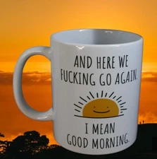 Pair of Fatbaby - Here We F'ing Go Again, I Mean Good Morning Coffee Mug NIB