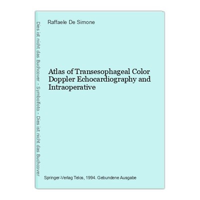 Atlas of Transesophageal Color Doppler Echocardiography and Intraoperative De Si