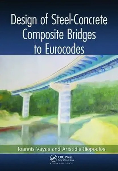 Ioannis Vayas (U. A.) | Design Of Steel-Concrete Composite Bridges To Eurocodes-image