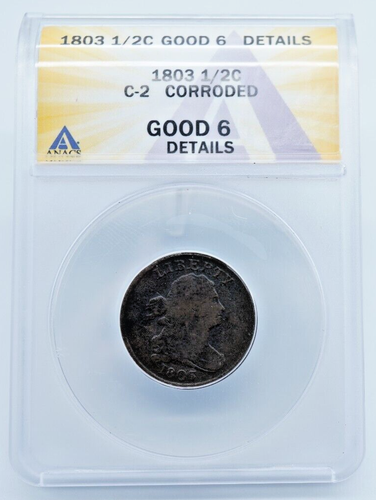 1803 Draped Bust 1/2C ANACS Good 6 Details C-2 Corroded - C1434 - .175