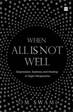 When All Is Not Well English, Paperback, Swami Om POPULAR EDITION  BOOK