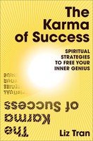 The Karma Of Success: Spiritual Strategies To Free Your Inner Genius Liz Tr ...