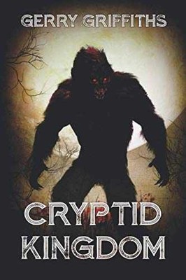 Cryptid Kingdom (Cryptid Zoo) - Paperback, by Griffiths Gerry - Very Good