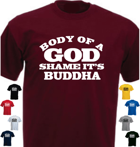 Body Of A God Shame It's Buddha Funny T-shirt  - Zdjęcie 1 z 1