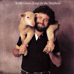 Songs For the Shepherd - Keith Green - CD