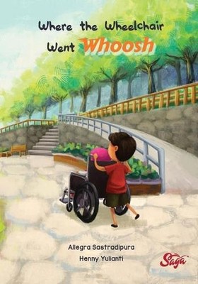 Where the Wheelchair Went Whoosh by Allegra Sastradipura (English) Paperback Boo